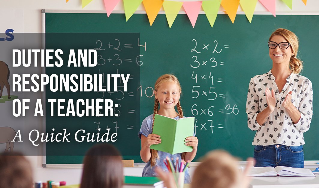 Duties and Responsibility of a Teacher: A Quick Guide